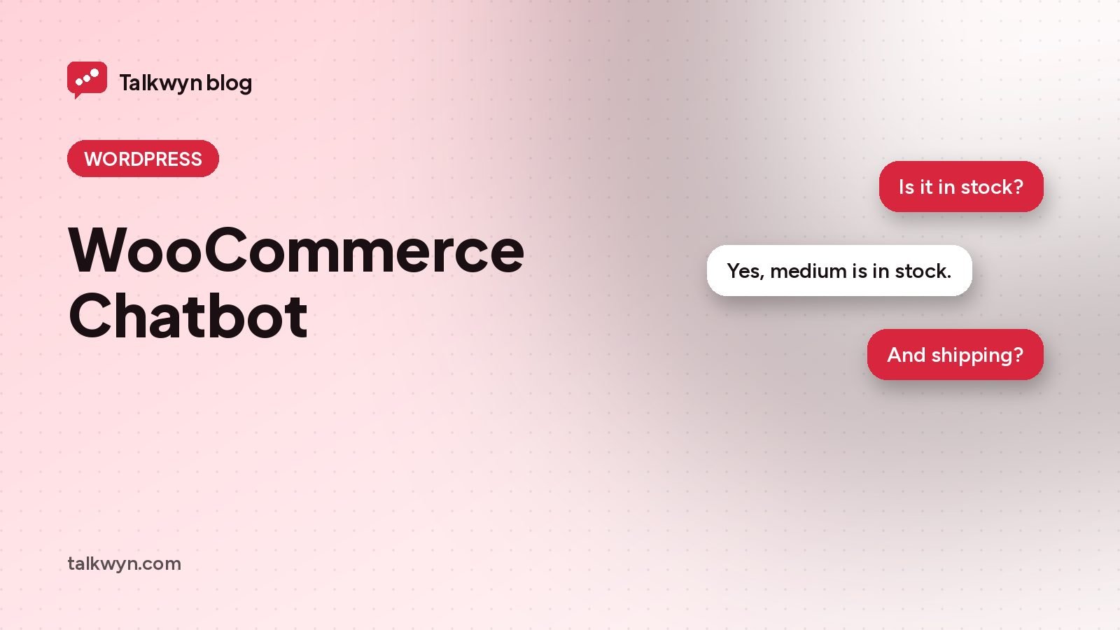 Cover illustration for: WooCommerce Chatbot: The Questions Shoppers Ask Before They Buy