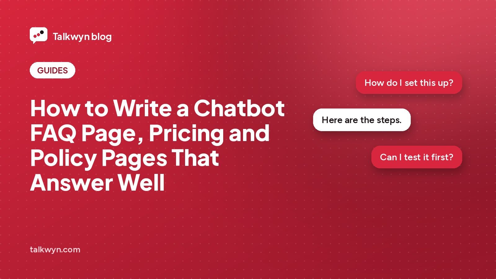 Cover illustration for: How to Write a Chatbot FAQ Page, Pricing and Policy Pages That Answer Well